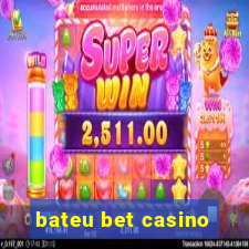 bateu bet casino